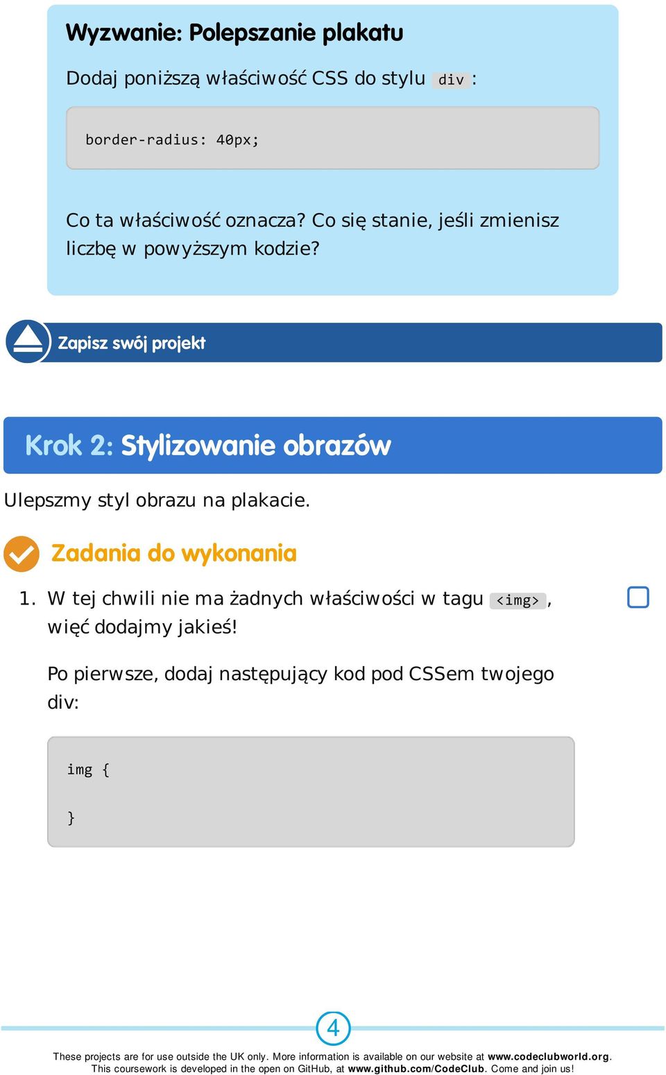 Zapisz swój projekt Krok 2: Stylizowanie obrazów Ulepszmy styl obrazu na plakacie. Zadania do wykonania 1.