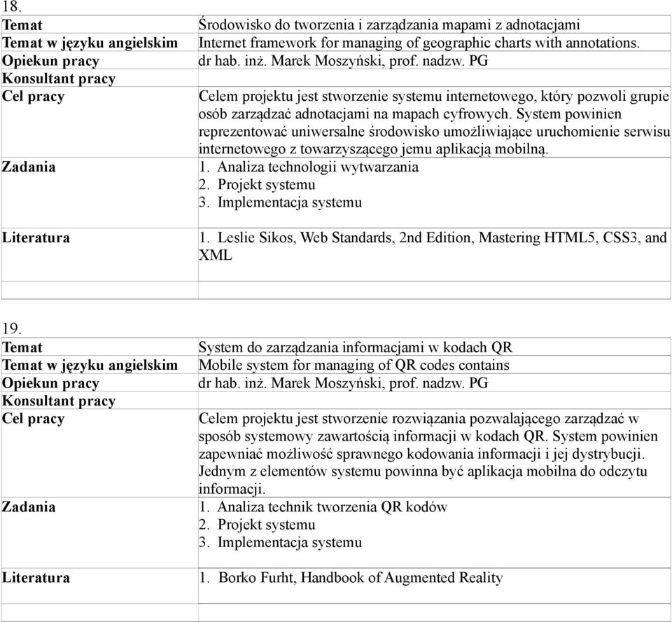 System powinien reprezentować uniwersalne środowisko umożliwiające uruchomienie serwisu internetowego z towarzyszącego jemu aplikacją mobilną. 1. Analiza technologii wytwarzania 2. Projekt systemu 3.