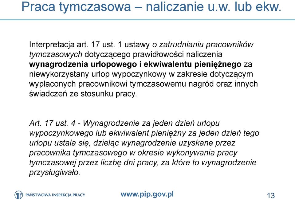 wypoczynkowy w zakresie dotyczącym wypłaconych pracownikowi tymczasowemu nagród oraz innych świadczeń ze stosunku pracy. Art. 17 ust.