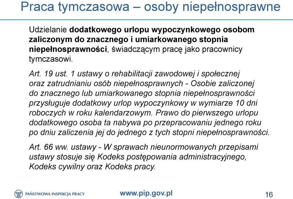 1 ustawy o rehabilitacji zawodowej i społecznej oraz zatrudnianiu osób niepełnosprawnych - Osobie zaliczonej do znacznego lub umiarkowanego stopnia niepełnosprawności przysługuje dodatkowy urlop