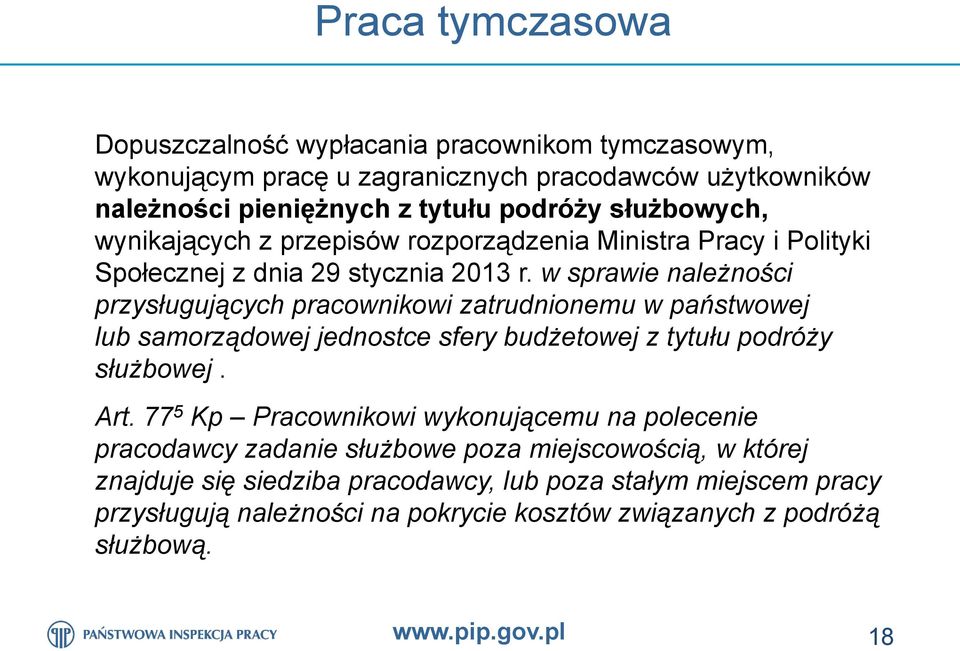 w sprawie należności przysługujących pracownikowi zatrudnionemu w państwowej lub samorządowej jednostce sfery budżetowej z tytułu podróży służbowej. Art.