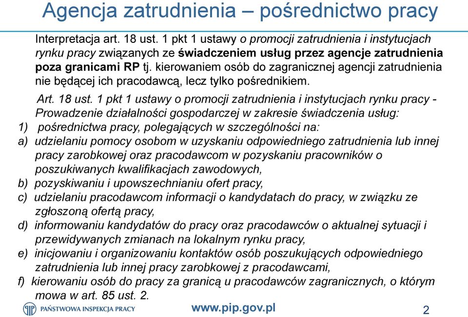 kierowaniem osób do zagranicznej agencji zatrudnienia nie będącej ich pracodawcą, lecz tylko pośrednikiem. Art. 18 ust.