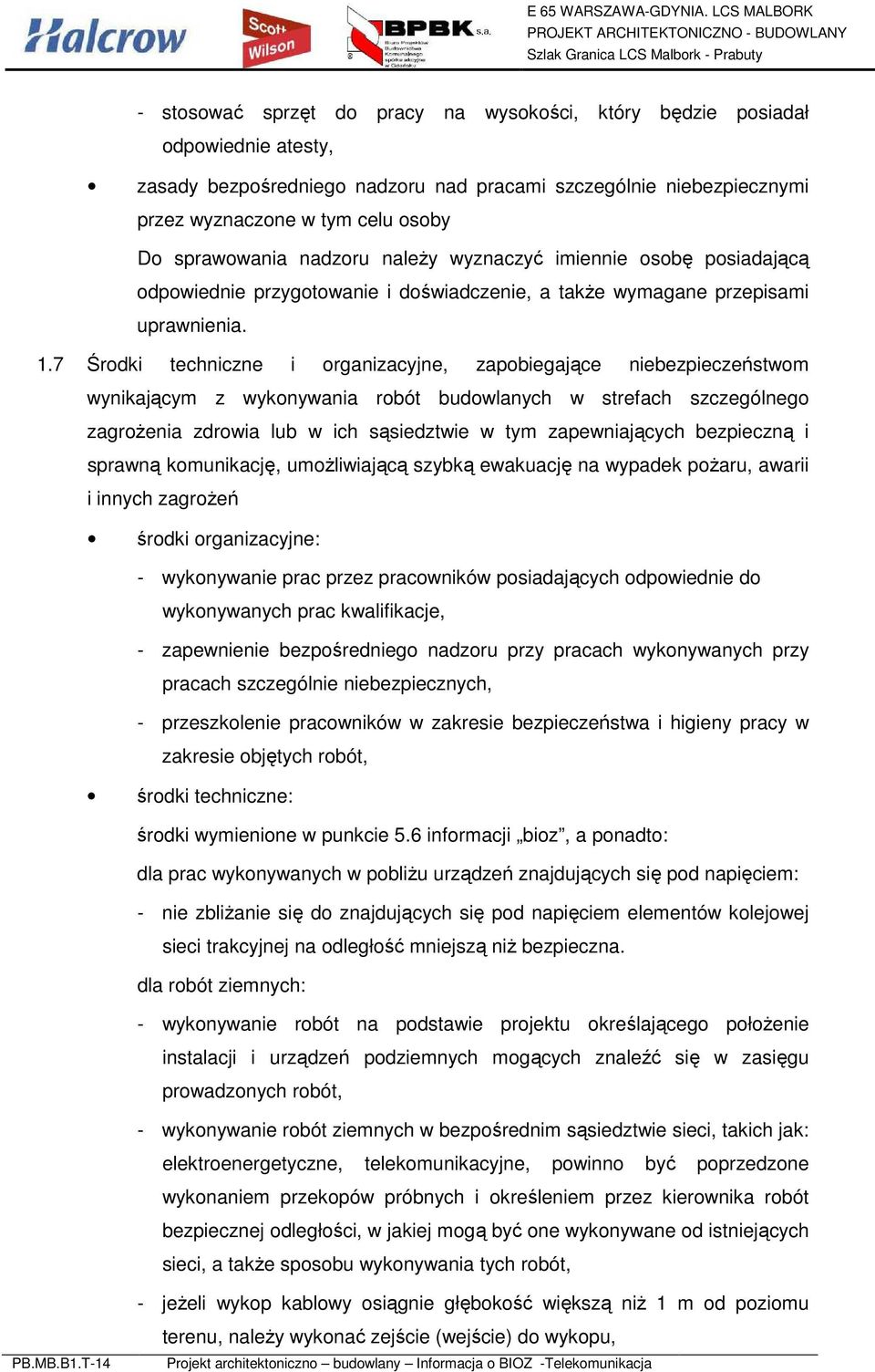 7 Środki techniczne i organizacyjne, zapobiegające niebezpieczeństwom wynikającym z wykonywania robót budowlanych w strefach szczególnego zagrożenia zdrowia lub w ich sąsiedztwie w tym zapewniających