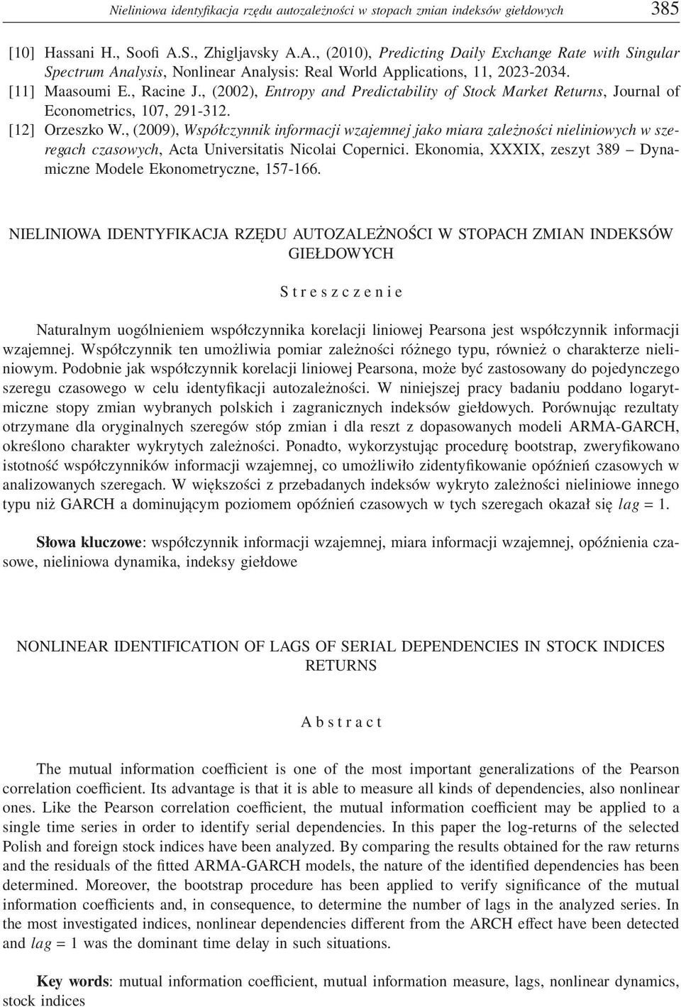 , (2002), Entropy and Predictability of Stock Market Returns, Journal of Econometrics, 107, 291-312. [12] Orzeszko W.