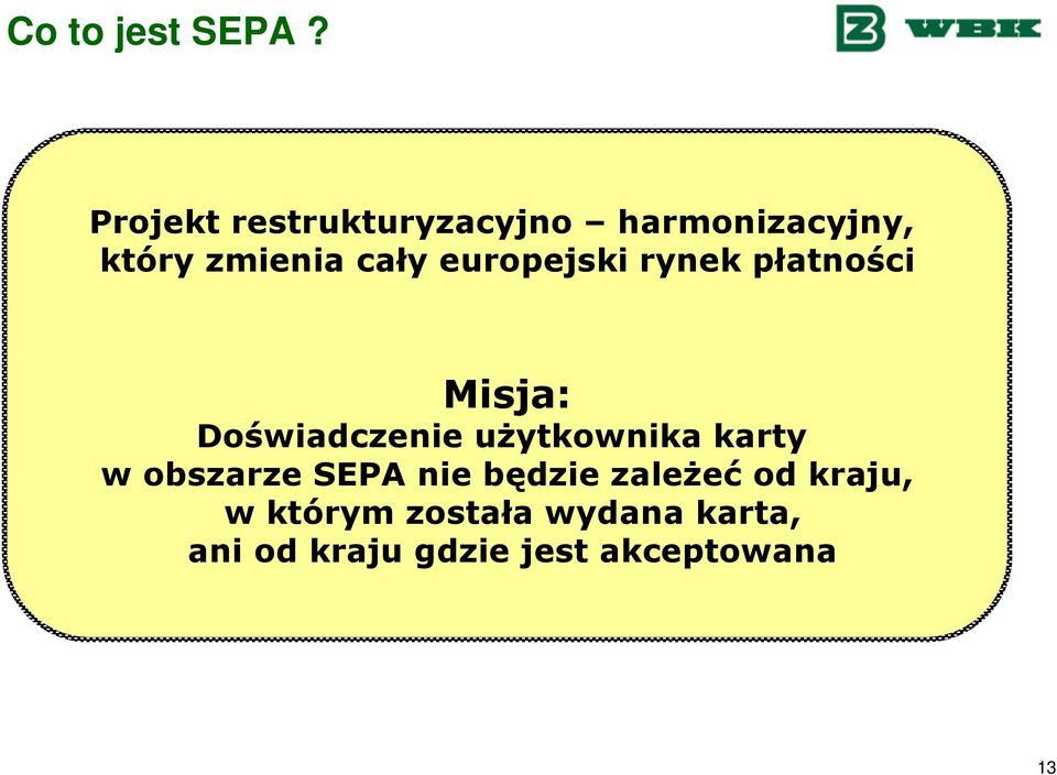 europejski rynek płatności Misja: Doświadczenie użytkownika