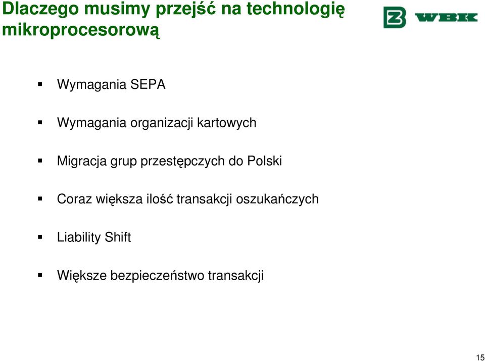 grup przestępczych do Polski Coraz większa ilość transakcji