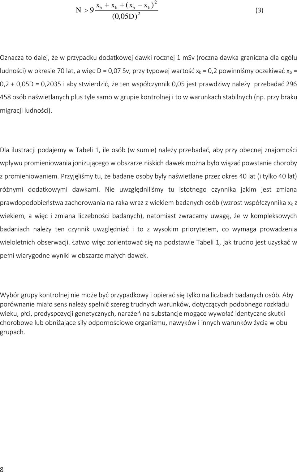 kontrolnej i to w warunkach stabilnych (np. przy braku migracji ludności).