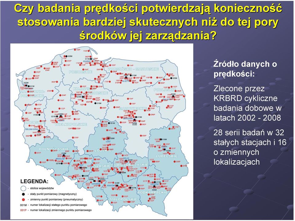 Źródło danych o prędkości: Zlecone przez KRBRD cykliczne badania