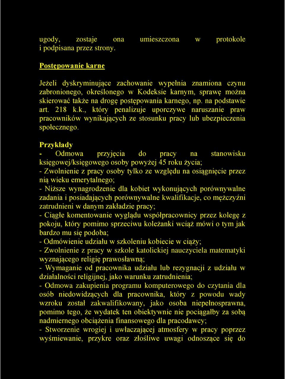 na podstawie art. 218 k.k., który penalizuje uporczywe naruszanie praw pracowników wynikających ze stosunku pracy lub ubezpieczenia społecznego.