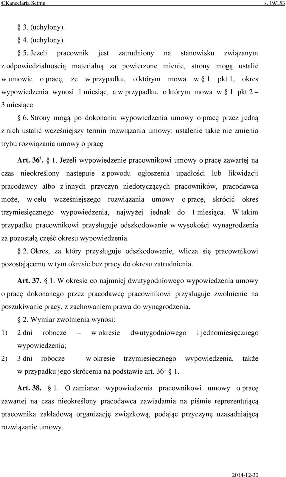 wypowiedzenia wynosi 1 miesiąc, a w przypadku, o którym mowa w 1 pkt 2 3 miesiące. 6.