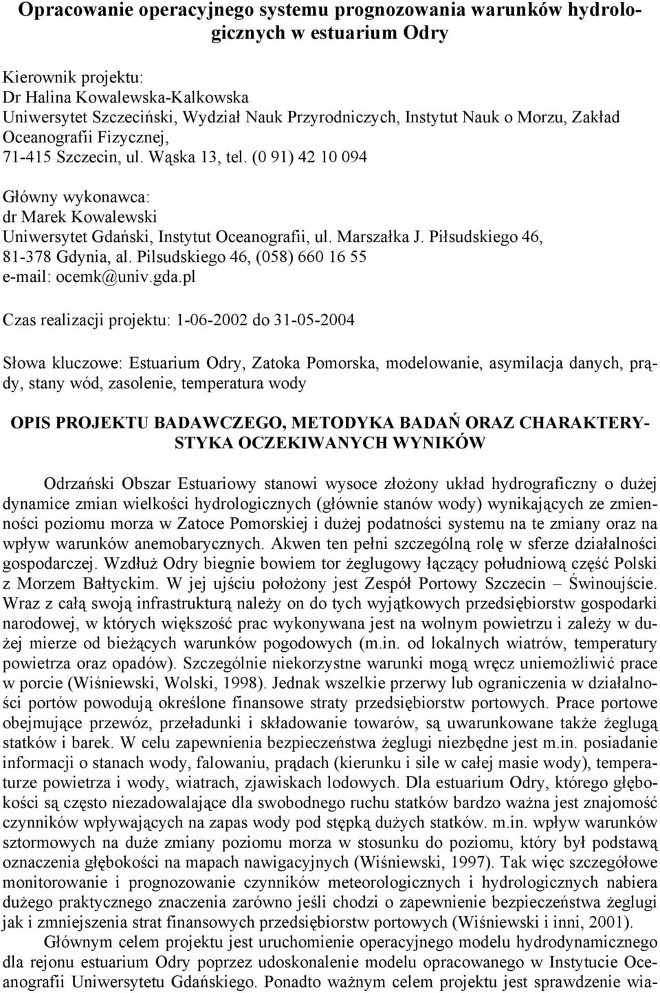 Pilsudskiego 46, (058) 660 16 55 e-mail: ocemk@univ.gda.