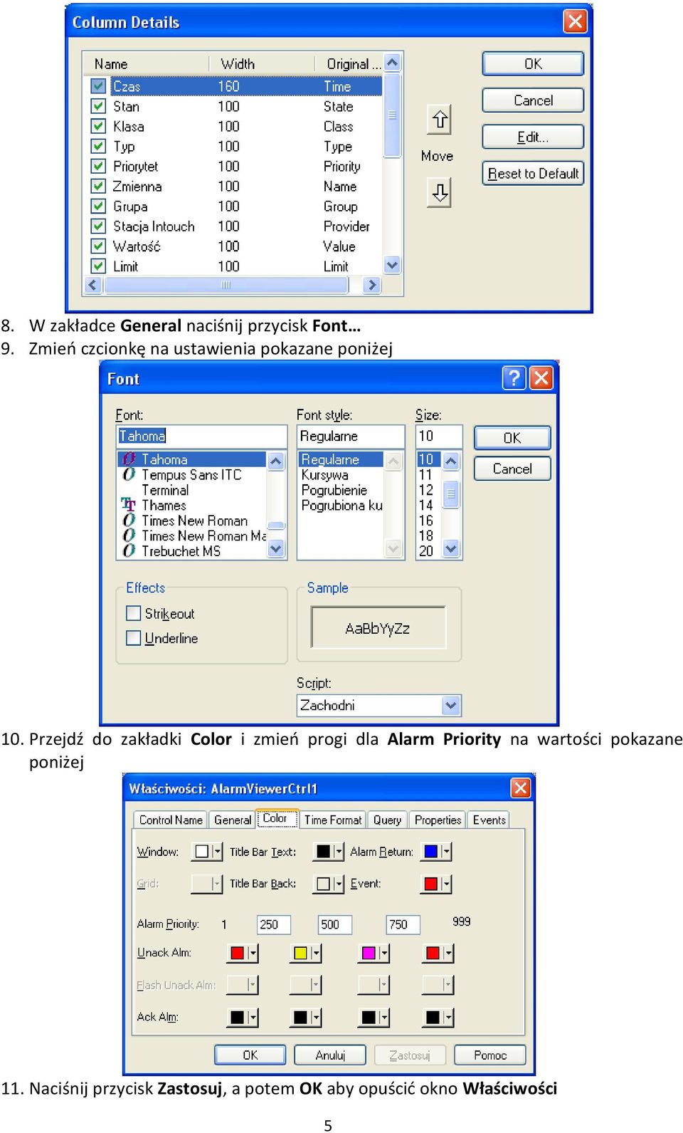 Przejdź do zakładki Color i zmień progi dla Alarm Priority na