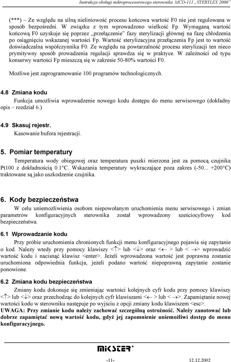 Wartość sterylizacyjna przełączenia Fp jest to wartość doświadczalna współczynnika F0.