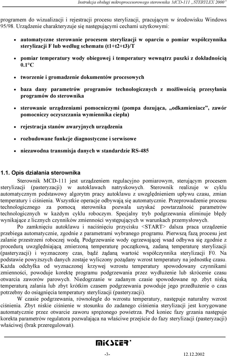 temperatury wody obiegowej i temperatury wewnątrz puszki z dokładnością 0.