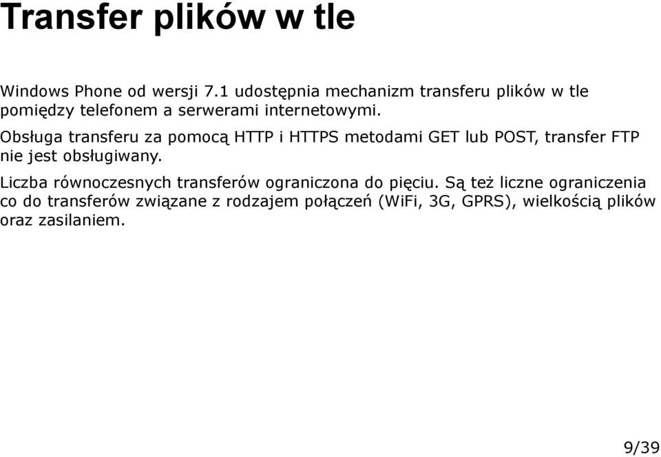 Obsługa transferu za pomocą HTTP i HTTPS metodami GET lub POST, transfer FTP nie jest obsługiwany.