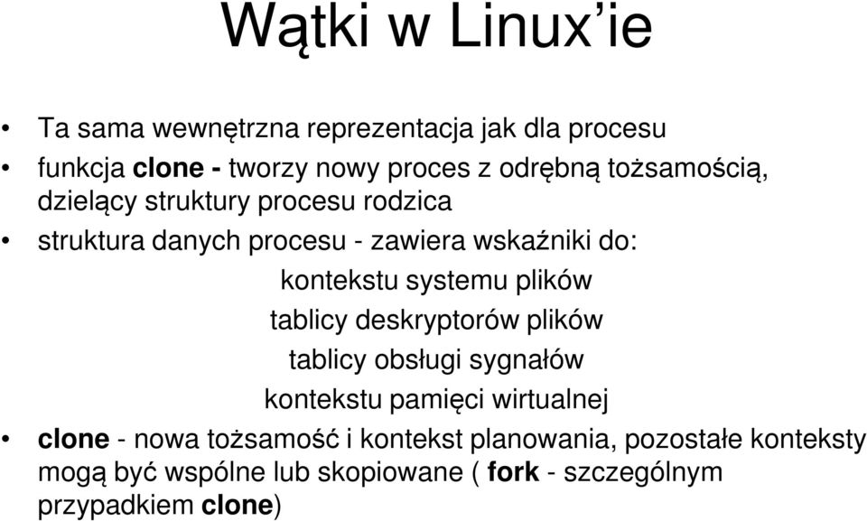 systemu plików tablicy deskryptorów plików tablicy obsługi sygnałów kontekstu pamięci wirtualnej clone - nowa