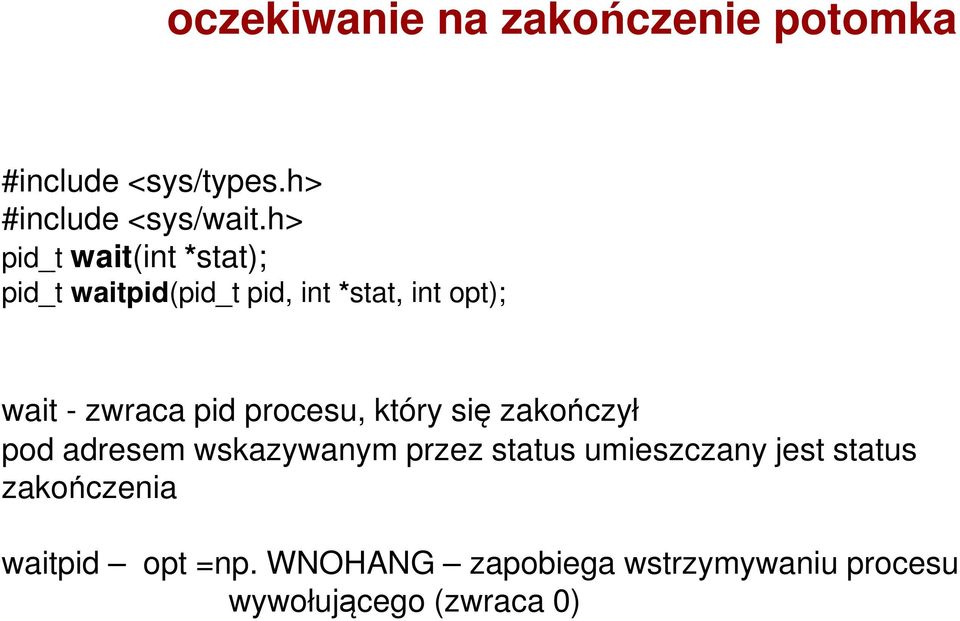 pid procesu, który się zakończył pod adresem wskazywanym przez status umieszczany jest