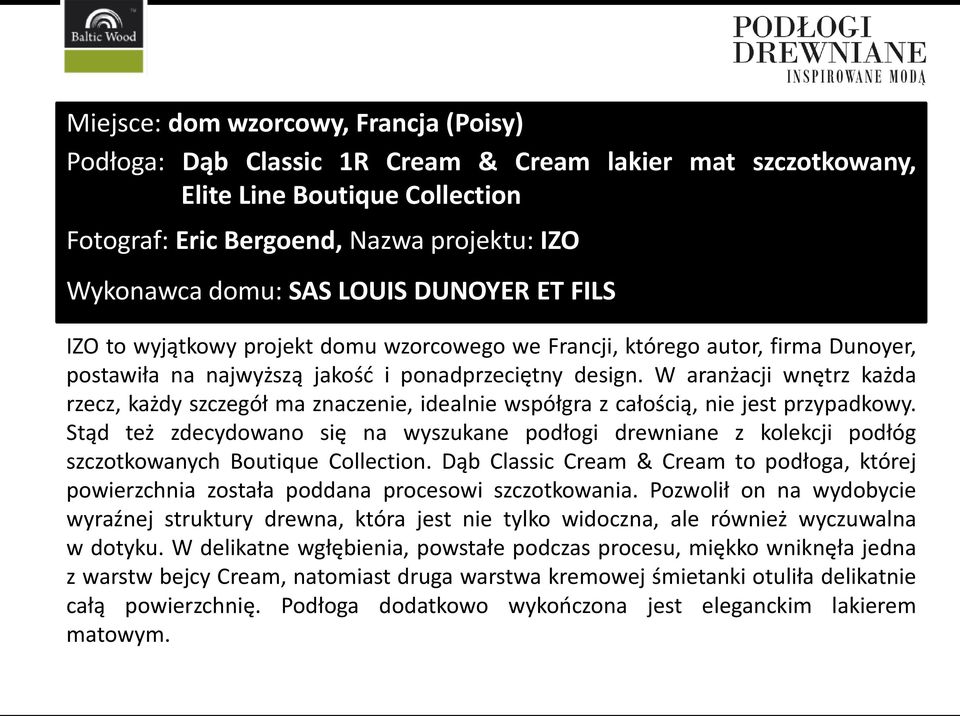 W aranżacji wnętrz każda rzecz, każdy szczegół ma znaczenie, idealnie współgra z całością, nie jest przypadkowy.