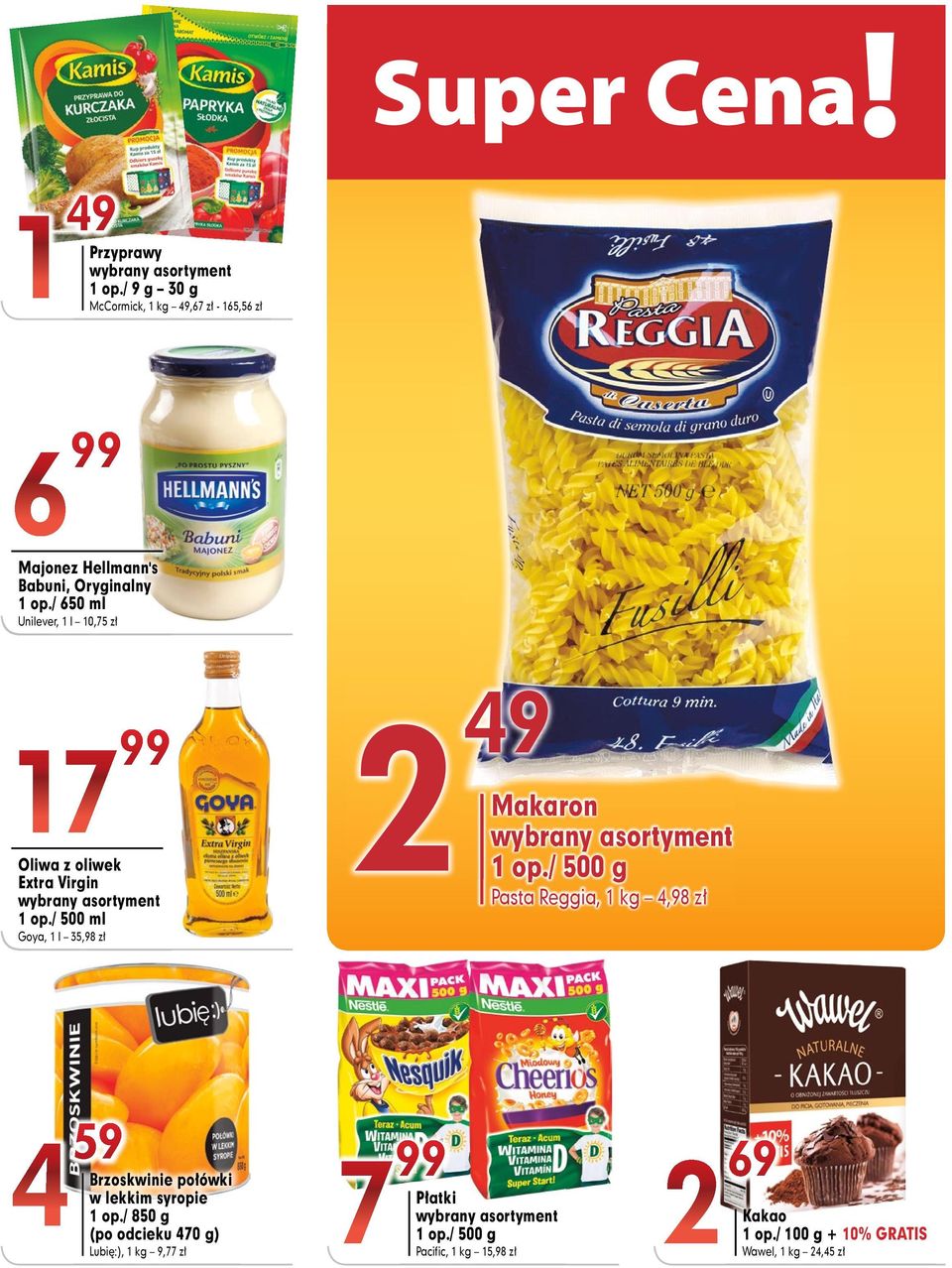 / 650 ml Unilever, 1 l 10,75 zł 17 Oliwa z oliwek Extra Virgin 1 op.