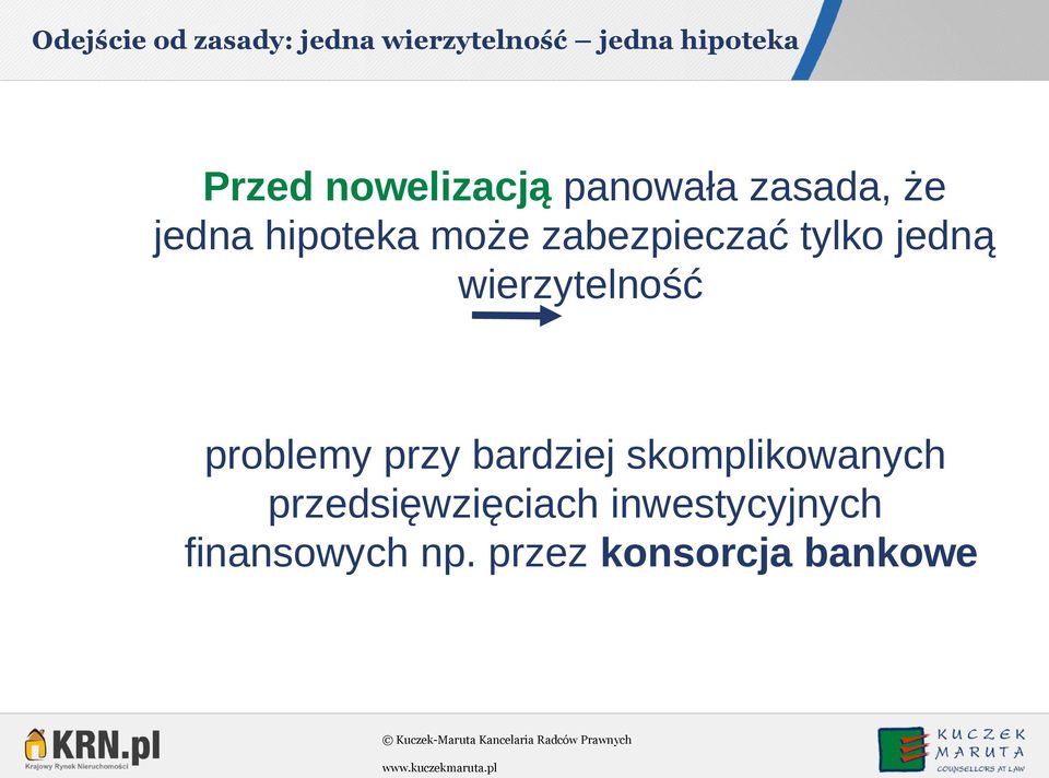 tylko jedną wierzytelność problemy przy bardziej skomplikowanych