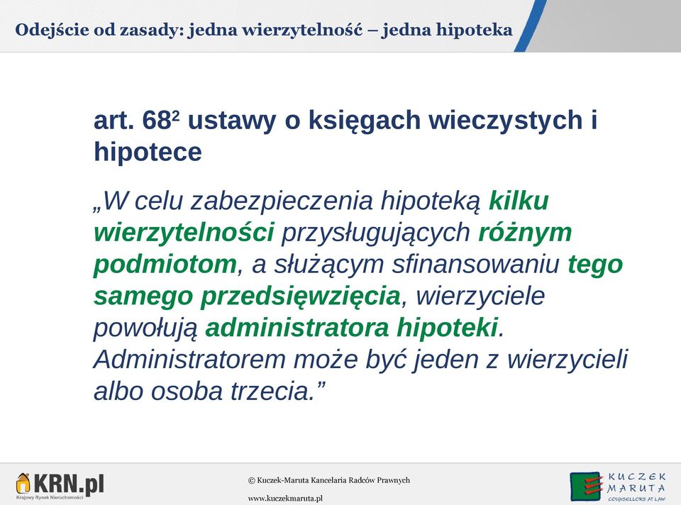 wierzytelności przysługujących różnym podmiotom, a służącym sfinansowaniu tego samego