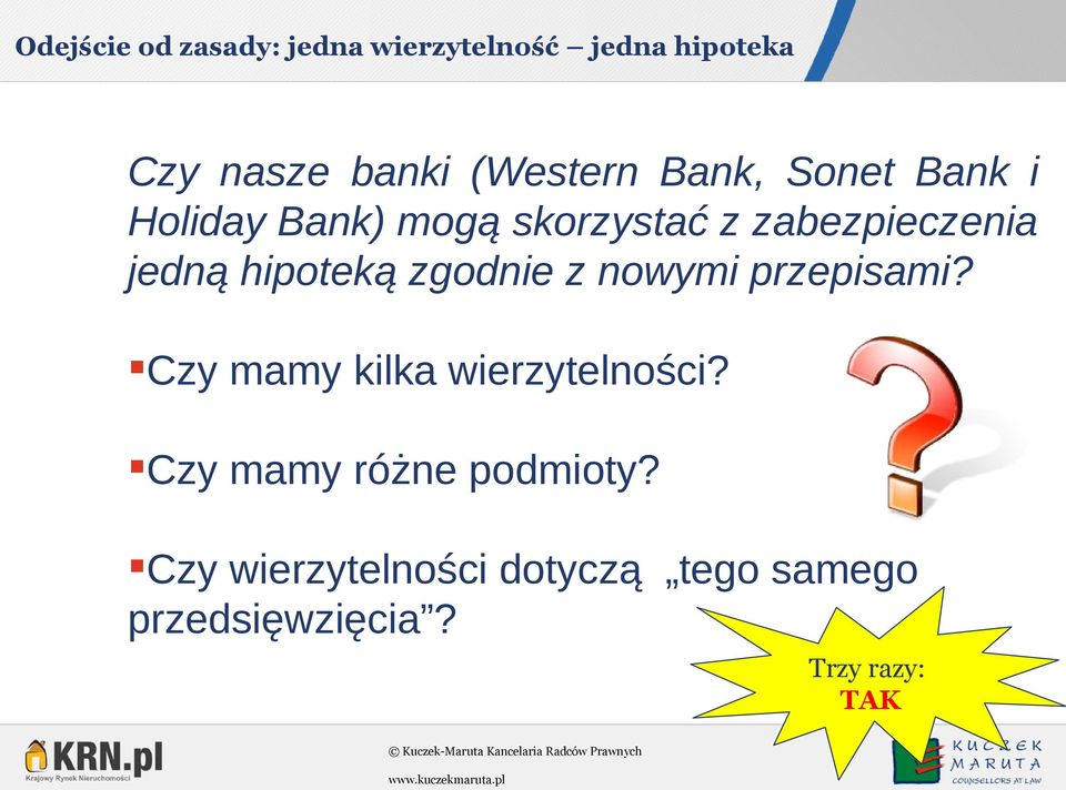 jedną hipoteką zgodnie z nowymi przepisami? Czy mamy kilka wierzytelności?