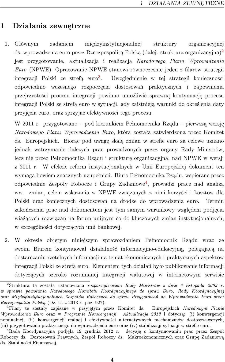 Opracowanie NPWE stanowi równocze±nie jeden z larów strategii integracji Polski ze stref euro 3.