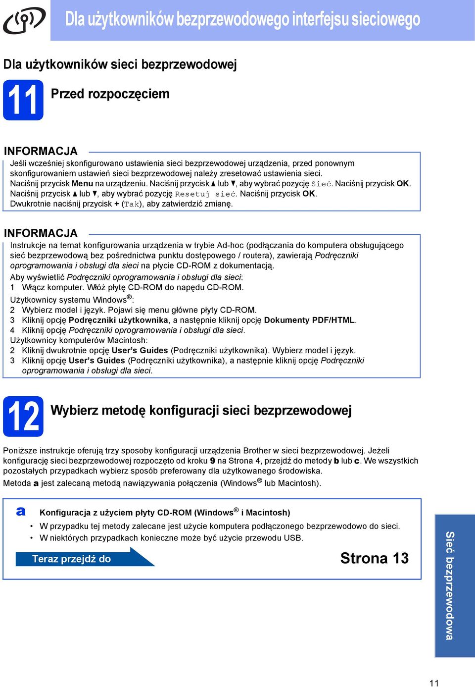 Niśnij przyisk OK. Dwukrotnie niśnij przyisk + (Tk), y ztwierzić zminę.