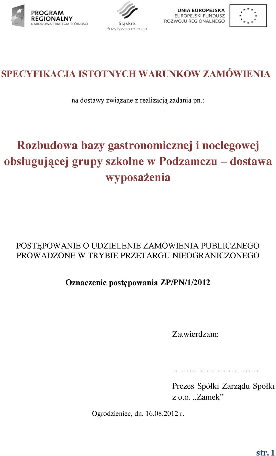 POSTĘPOWANIE O UDZIELENIE ZAMÓWIENIA PUBLICZNEGO PROWADZONE W TRYBIE PRZETARGU NIEOGRANICZONEGO