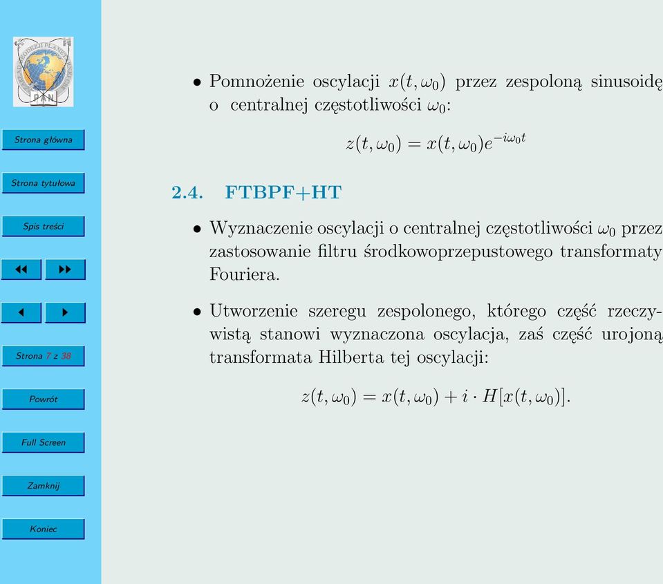 FTBPF+HT Wyznaczenie oscylacji o centralnej częstotliwości ω 0 przez zastosowanie filtru środkowoprzepustowego