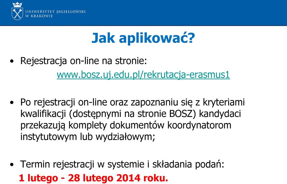 kwalifikacji (dostępnymi na stronie BOSZ) kandydaci przekazują komplety dokumentów