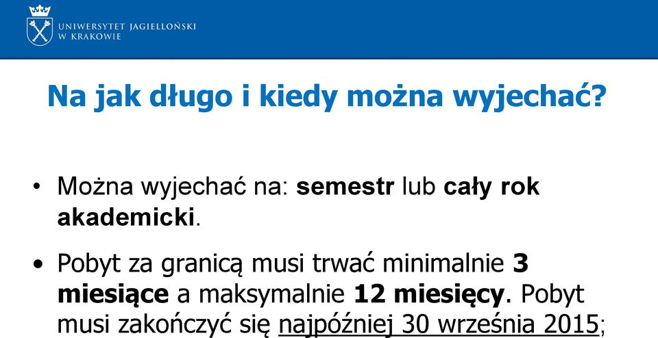 Pobyt za granicą musi trwać minimalnie 3 miesiące a