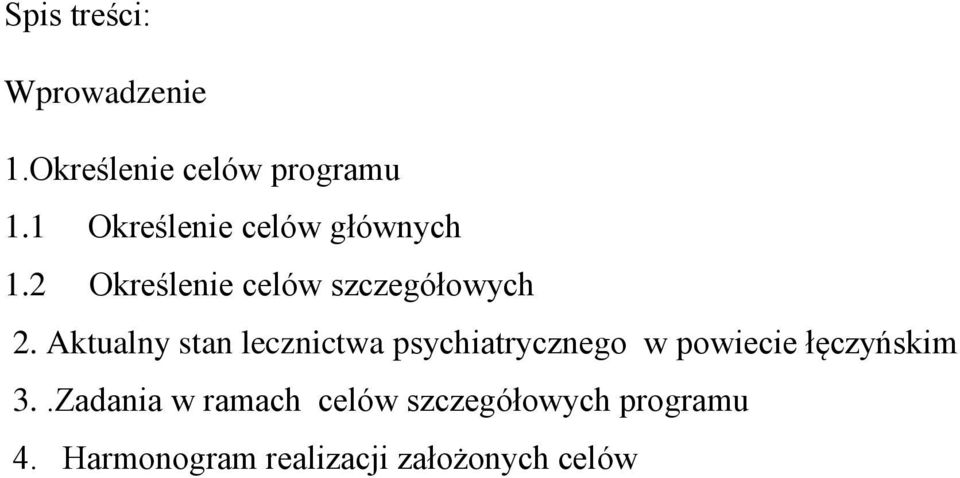 Aktualny stan lecznictwa psychiatrycznego w powiecie łęczyńskim 3.