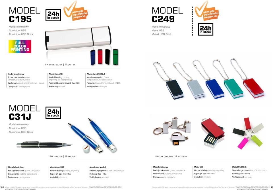 Aluminium USB Stick on 14 x 1,3 cm 4 x 0,8 cm on 3,3 x 1,2 x 0,6 cm 2,5 x 0,8 cm Model aluminiowy Rodzaj znakowania: grawer, tampodruk Aluminium USB Availability: Aluminium Modell Rodzaj znakowania:
