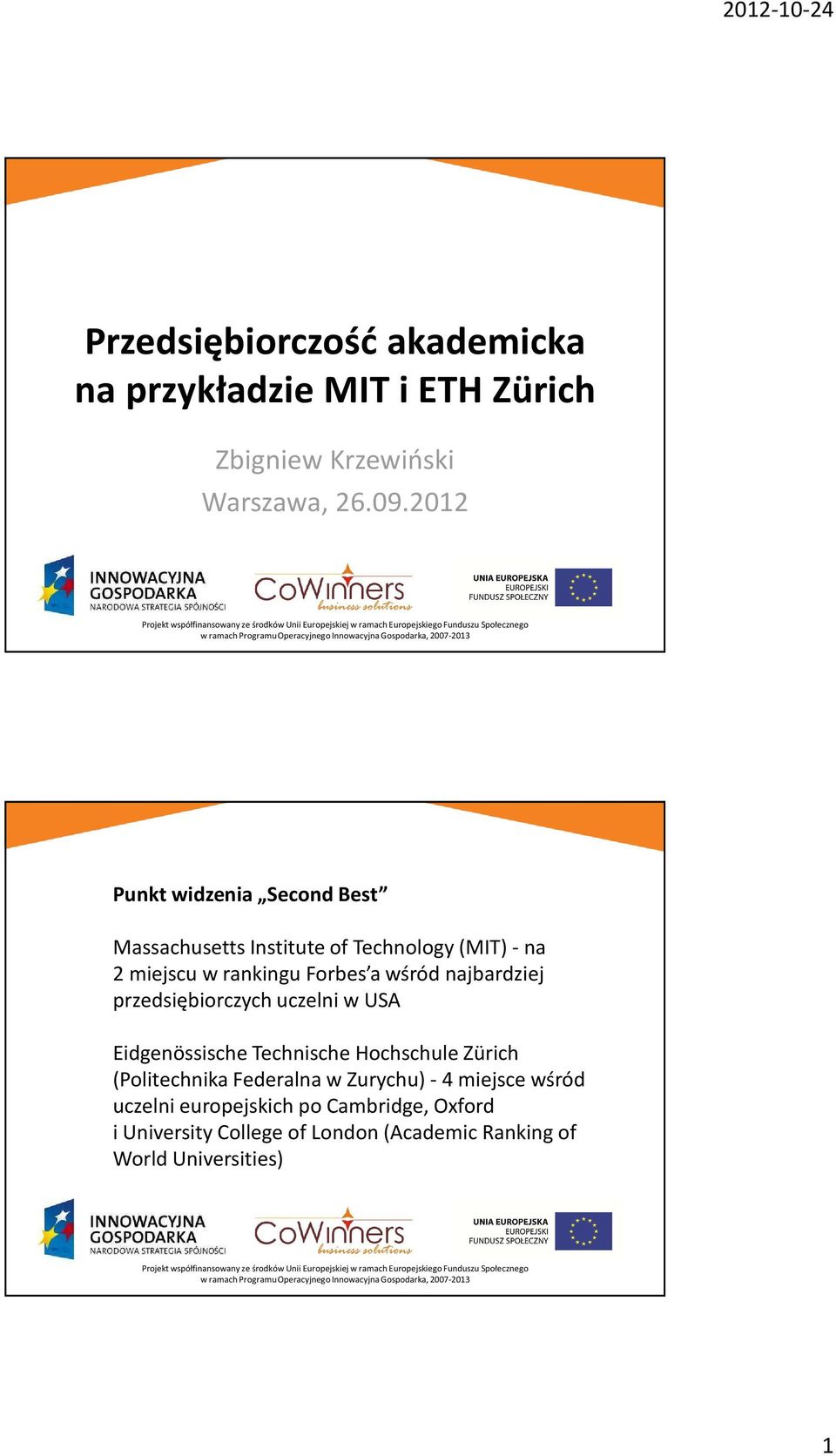 najbardziej przedsiębiorczych uczelni w USA Eidgenössische Technische Hochschule Zürich (Politechnika Federalna w