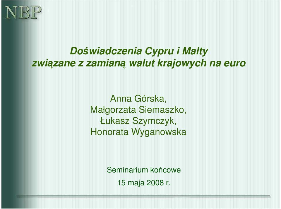 Małgorzata Siemaszko, Łukasz Szymczyk,