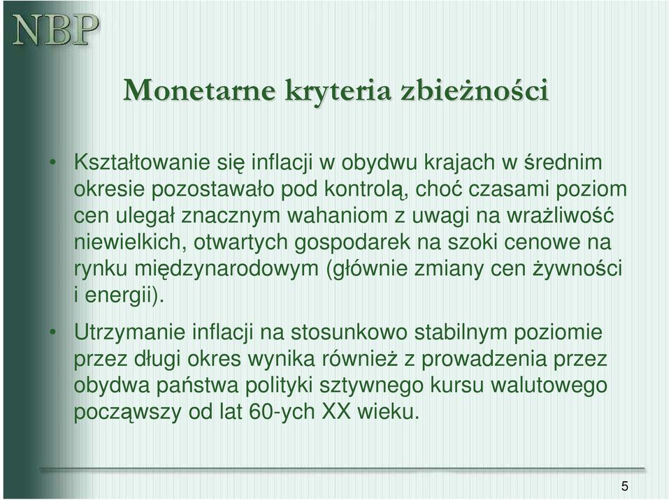 rynku międzynarodowym (głównie zmiany cen Ŝywności i energii).
