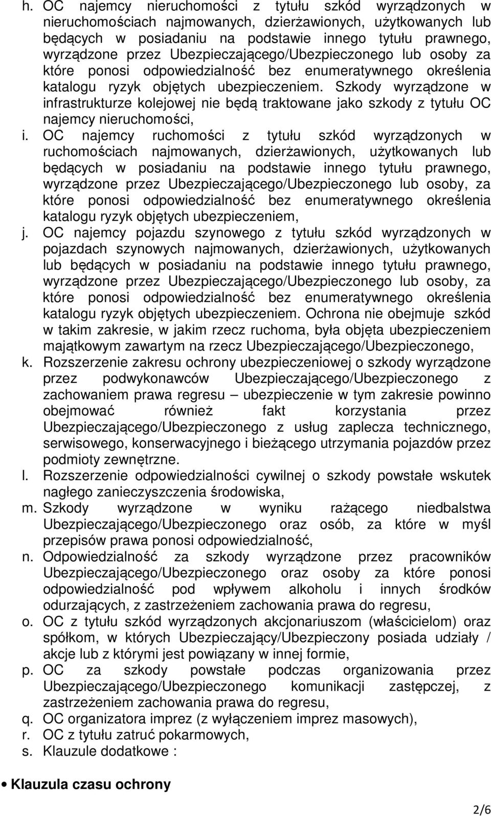 Szkody wyrządzone w infrastrukturze kolejowej nie będą traktowane jako szkody z tytułu OC najemcy nieruchomości, i.