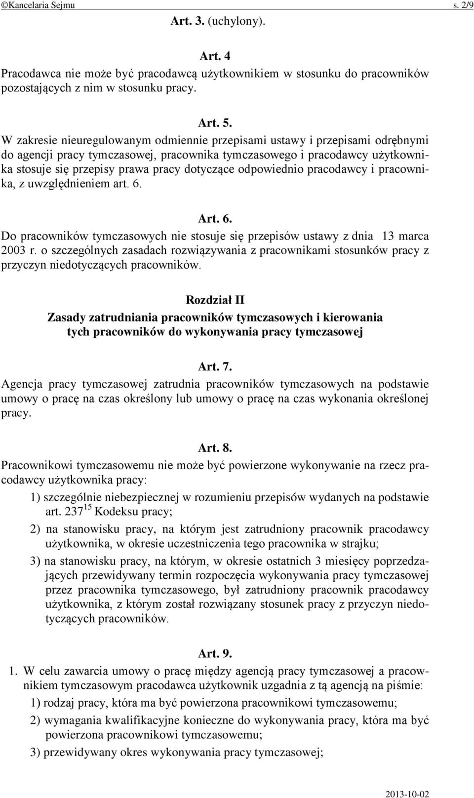 odpowiednio pracodawcy i pracownika, z uwzględnieniem art. 6. Art. 6. Do pracowników tymczasowych nie stosuje się przepisów ustawy z dnia 13 marca 2003 r.