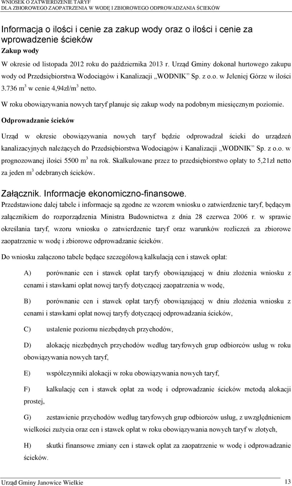 W roku obowiązywania nowych taryf planuje się zakup wody na podobnym miesięcznym poziomie.