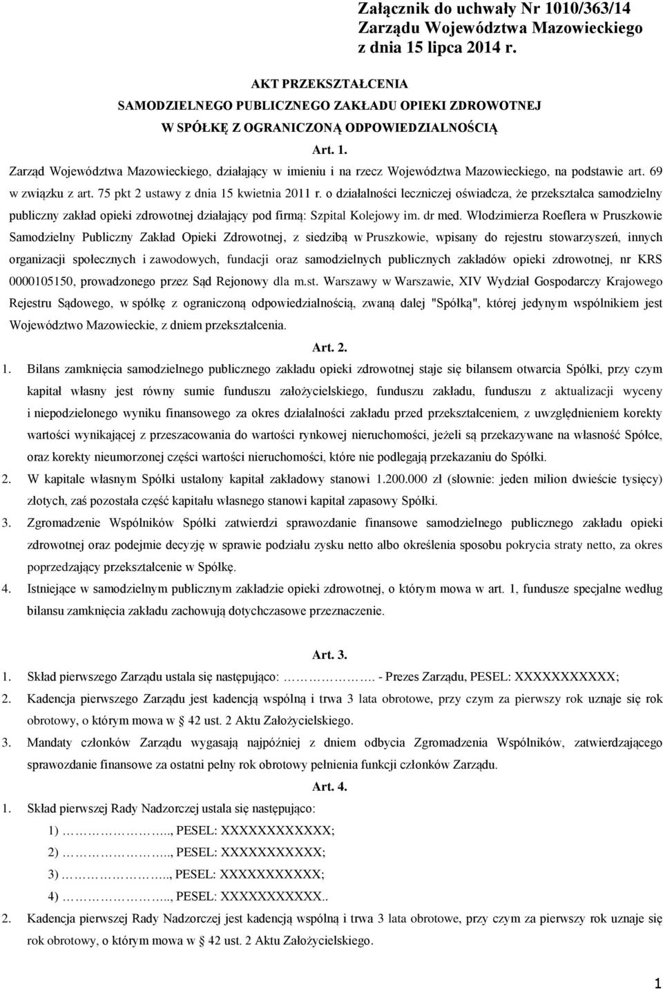 Zarząd Województwa Mazowieckiego, działający w imieniu i na rzecz Województwa Mazowieckiego, na podstawie art. 69 w związku z art. 75 pkt 2 ustawy z dnia 15 kwietnia 2011 r.