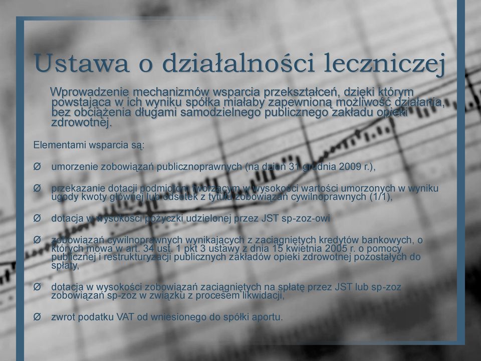 ), przekazanie dotacji podmiotom tworzącym w wysokości wartości umorzonych w wyniku ugody kwoty głównej lub odsetek z tytułu zobowiązań cywilnoprawnych (1/1), dotacja w wysokości pożyczki udzielonej