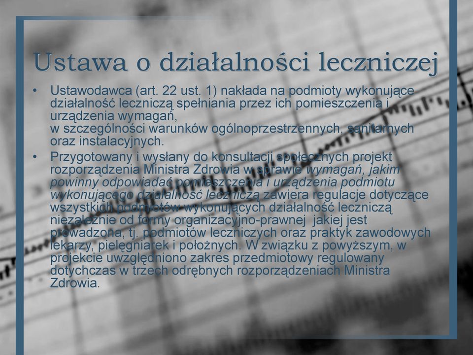 Przygotowany i wysłany do konsultacji społecznych projekt rozporządzenia Ministra Zdrowia w sprawie wymagań, jakim powinny odpowiadać pomieszczenia i urządzenia podmiotu wykonującego działalność