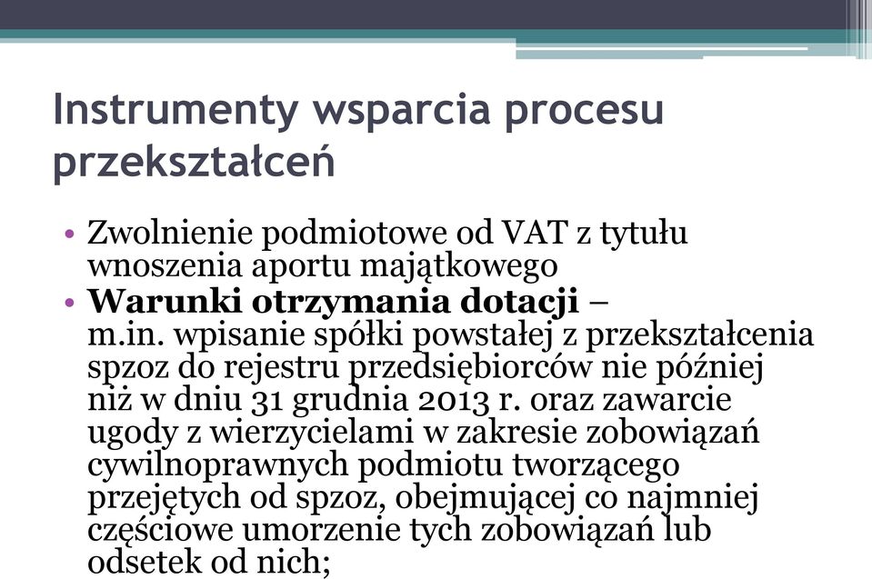 wpisanie spółki powstałej z przekształcenia spzoz do rejestru przedsiębiorców nie później niż w dniu 31 grudnia