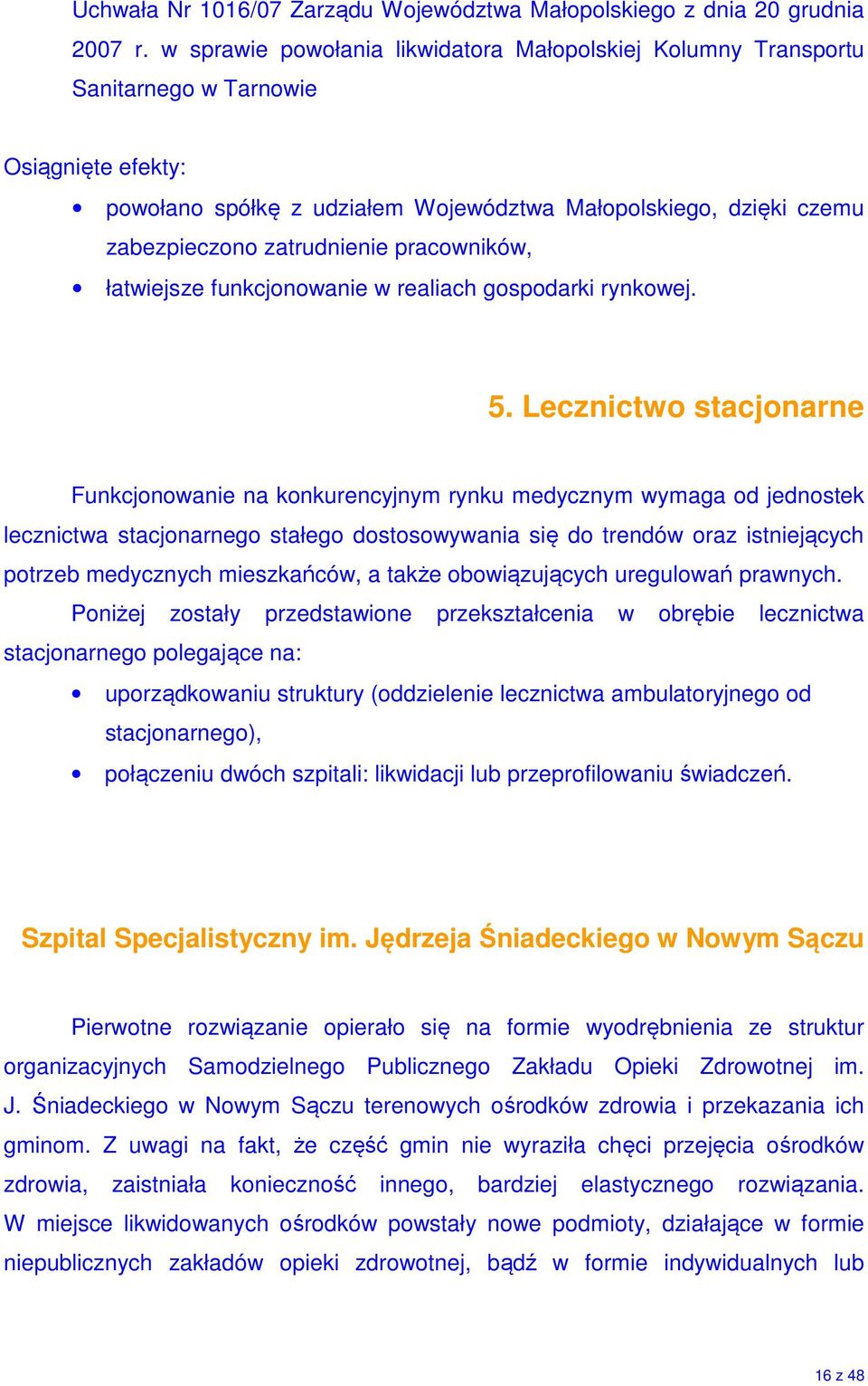 pracowników, łatwiejsze funkcjonowanie w realiach gospodarki rynkowej. 5.