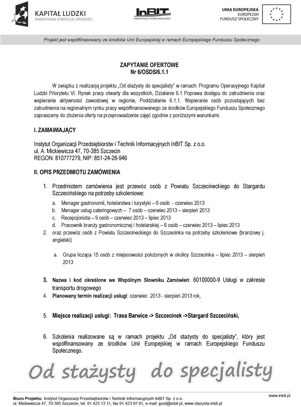 Poprawa dostępu do zatrudnienia oraz wspieranie aktywności zawodowej w regionie, Poddziałanie 6.1.