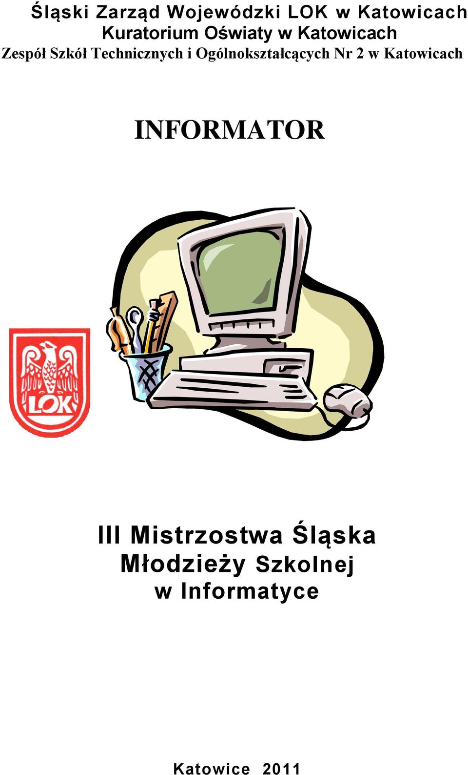 Ogólnokształcących Nr 2 w Katowicach INFORMATOR III