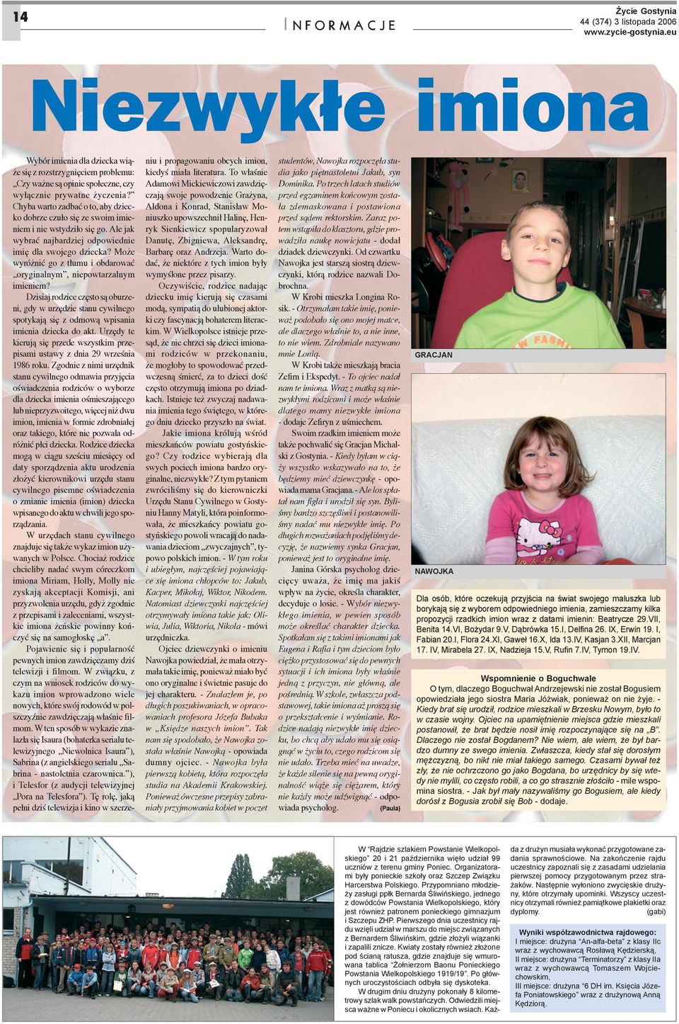 Mo e wyró niæ go z t³umu i obdarowaæ oryginalnym, niepowtarzalnym imieniem? Dzisiaj rodzice czêsto s¹ oburzeni, gdy w urzêdzie stanu cywilnego spotykaj¹ siê z odmow¹ wpisania imienia dziecka do akt.
