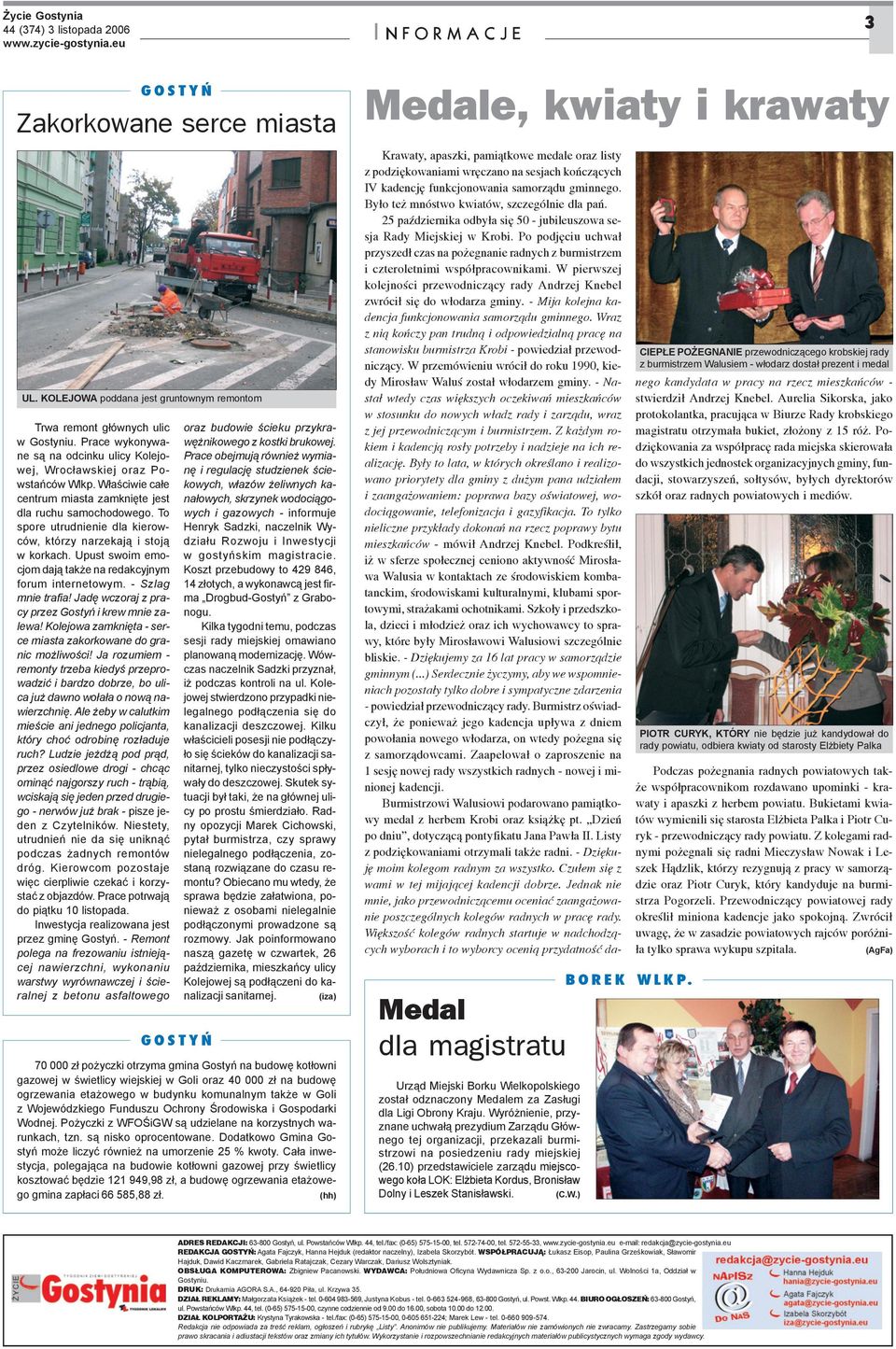 To spore utrudnienie dla kierowców, którzy narzekaj¹ i stoj¹ w korkach. Upust swoim emocjom daj¹ tak e na redakcyjnym forum internetowym. - Szlag mnie trafia!
