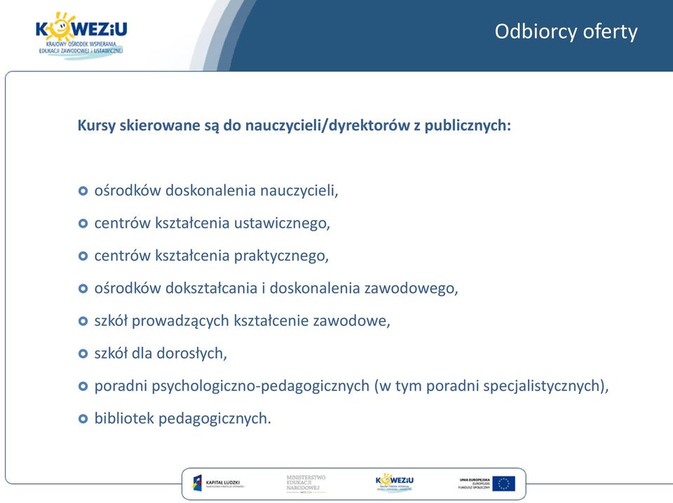 ośrodków dokształcania i doskonalenia zawodowego, szkół prowadzących kształcenie zawodowe, szkół